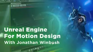 Unreal Engine for Motion Design with Jonathan Winbush