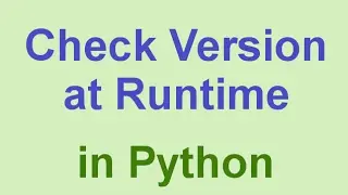 Python Tips & Tricks: Check Python Version at Runtime