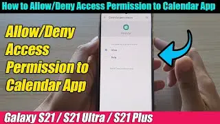 Galaxy S21/Ultra/Plus: How to Allow/Deny Access Permission to Calendar App