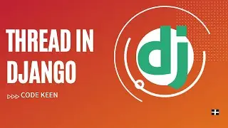 Add Thread in Django | Django thread in Background | With example | How to use thread in Django