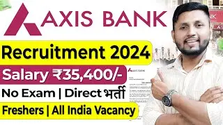 Axis Bank Recruitment 2024 | Freshers | Bank Job Vacancy 2024 | Bank Jobs 2024 | HDFC Bank Job 2024