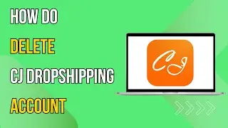 How To Delete CJ Dropshipping Account - Full Guide (Easy)