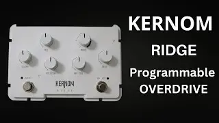 Kernom Ridge Overdrive Pedal - The One That Does It All?