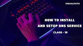 How to Install and Setup DNS service | Windows Server || Session 18 By Visualpath