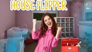 СДЕЛАЛА ДЕТСКУЮ► HOUSE FLIPPER #2