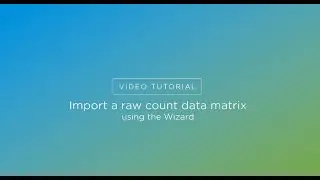 Qlucore Omics Explorer Raw Count Data Import