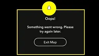 Oops! Something Went Wrong. please try again later. Snapchat