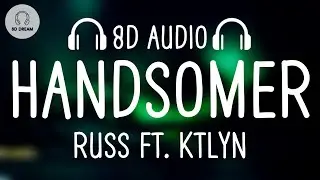 Russ - HANDSOMER (Extended Remix) (8D AUDIO) (Feat. Ktlyn)