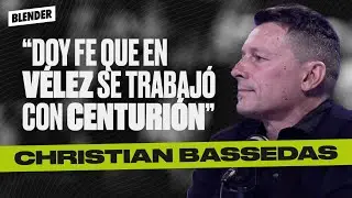 CHRISTIAN BASSEDAS su paso por VÉLEZ y el ROL del DIRECTOR DEPORTIVO | PELOTA DIVIDIDA | BLENDER