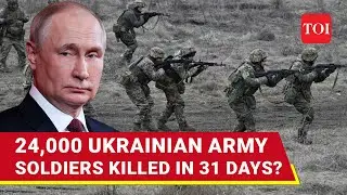 Russia Drops Ukraine Bombshell; '24,000 Ukrainians Killed In 31 Days' | Watch