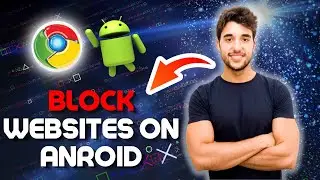 How To BLOCK Websites On Google CHROME Android 2024 (Block websites on Android)