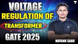 Voltage Regulation Of Transformer | GATE 2025 | Mayank Sahu