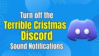 How to Turn Off The Terrible Christmas Discord Sounds Notifications