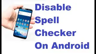How To Turn Off Android Auto Correct Spell Checker While Text Messaging