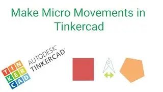 How to make micro object movements in Tinkercad