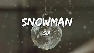 Sia - Snowman (Lyrics)