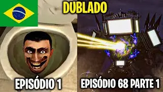 SKIBIDI TOILET 1-68 parte 1 DUBLADO (TODOS OS EPISÓDIOS)