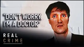 Dr. Paul Bint: The Fake Physician | Conmen Case Files | Real Crime