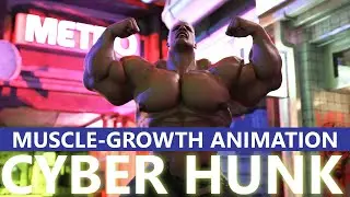 Cyber Hunk - Muscle Growth Animation