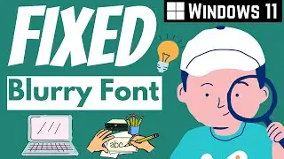 Blurry Fonts / Not Clear Fonts in windows 11 [ 100% SOLVED ] | eTechniz.com 👍