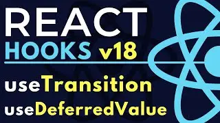 React v18 Hooks - useTransition vs useDeferredValue Examples & Comparison