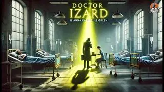 Doctor Izard 🕵️‍♂️ A Gripping Classic Mystery by Anna Katharine Green 🧩