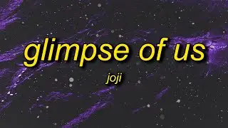 Joji - Glimpse of Us (Lyrics) | cause sometimes i look in her eyes