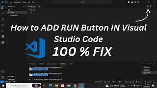 [2024] How to add / find run button in Visual Studio Code (VSCODE) | In Windows 7/10/11.