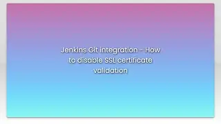 Jenkins Git integration - How to disable SSL certificate validation