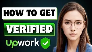 How to Get Verified on Upwork (Upwork l Step by Step Guide)