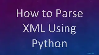 How to Parse XML Using Python