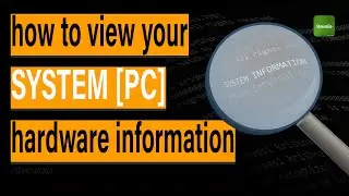 3 ways to view your system(pc) hardware information || Tecwala