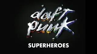 Daft Punk - Superheroes (Official Audio)