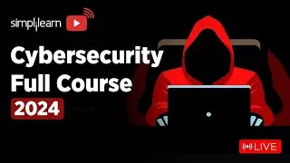 🔥Cyber Security Full Course | Cyber Security Training On 🔴LIVE | Cybersecurity | 2024 | Simplilearn