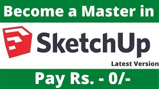 Best Way to Learn SketchUp latest version | SketchUp Professional Tutorial Free