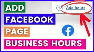 How To Add Business Hours To Facebook Page? [in 2024] (Change Opening Hours On Facebook)