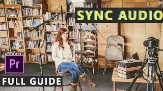 🎬How To Sync Audio In Premiere Pro | FULL GUIDE!