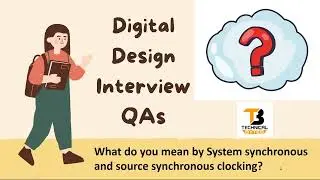 Interview QA: System synchronous Vs source synchronous clocking