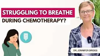 Chemotherapy and Shortness of Breath: Should You be Worried?