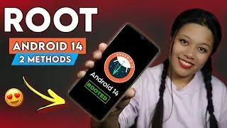 Official Guide To ROOT Android 14 Phones  || 2 Methods 😍