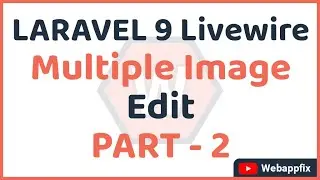 Laravel: Livewire Multiple Image Upload | Edit Multiple Image | Laravel Livewire Crud | PART - 2