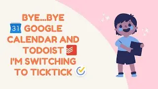 Why I ditched Google Calendar & Todoist: TickTick is the game-changer