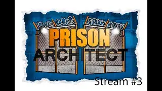 #PrisonArchitect - больше удобств (s02-s03 | под музон)