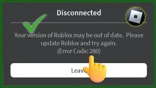 Как исправить код ошибки 280 в Roblox (2025)