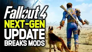 Fallout 4 - Next-Gen Update BREAKS Mods, MAJOR Upgrades, New DLC!