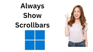 How to Always Show Scrollbars in Windows 11 | GearUpWindows Tutorial