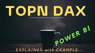 TOPN Dax | How to use topn dax in power bi | Power BI DAX Tutorial