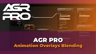 AGR PRO (Free Plugin) Animation Overlays Blending - UE4 Tutorial