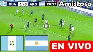 Guatemala vs. Argentina EN VIVO donde ver y a que hora juega Guatemala vs. Argentina Amistoso HOY