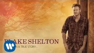 Blake Shelton - Boys 'Round Here (ft. Pistol Annies & Friends) (Official Audio)